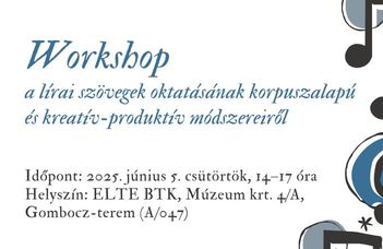 Workshop a lírai szövegek oktatásának korpuszalapú és kreatív-produktív módszereiről